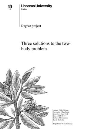 Three Solutions to the Two- Body Problem