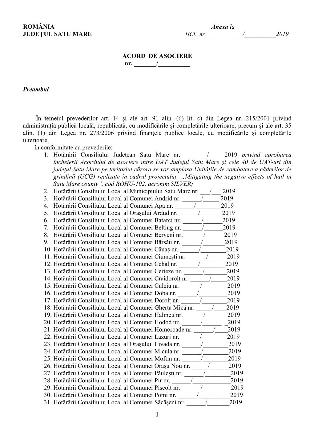 1 ROMÂNIA Anexa La JUDEŢUL SATU MARE ACORD DE ASOCIERE