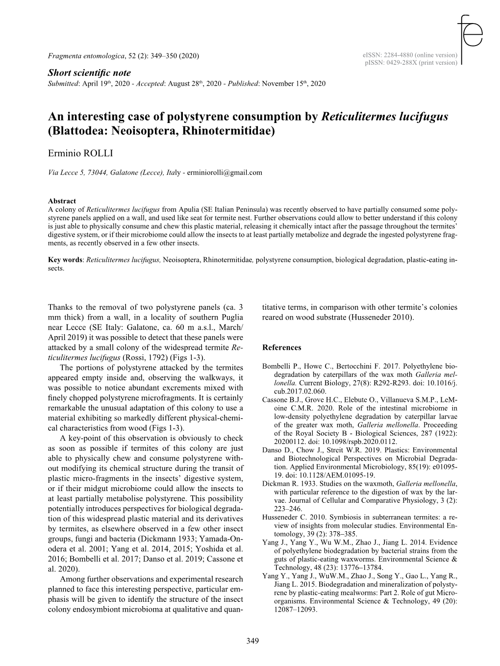 An Interesting Case of Polystyrene Consumption by Reticulitermes Lucifugus (Blattodea: Neoisoptera, Rhinotermitidae)