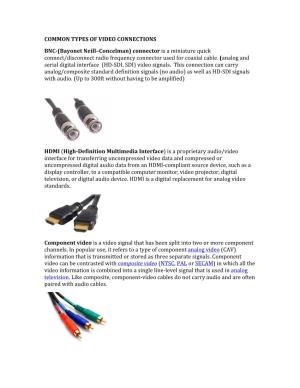 COMMON TYPES of VIDEO CONNECTIONS BNC-(Bayonet Neill–Concelman) Connector Is a Miniature Quick Connect/Disconnect Radio Frequency Connector Used for Coaxial Cable