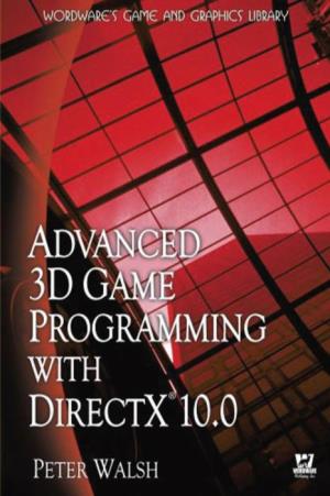 Advanced 3D Game Programming with Directx 10.0 / by Peter Walsh