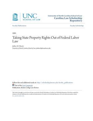 Taking State Property Rights out of Federal Labor Law Jeffrey M