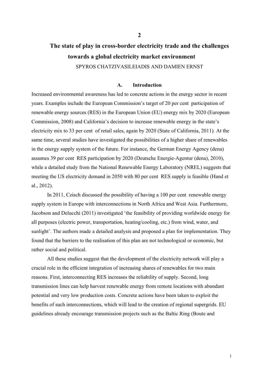 2 the State of Play in Cross-Border Electricity Trade and the Challenges Towards a Global Electricity Market Environment SPYROS CHATZIVASILEIADIS and DAMIEN ERNST