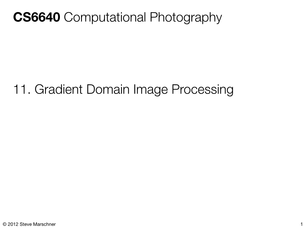 CS6640 Computational Photography 11. Gradient Domain Image