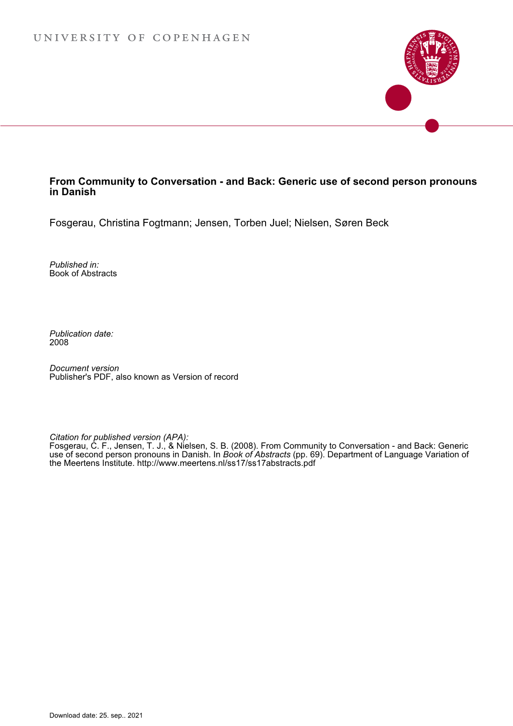 University of Copenhagen, Denmark from Community to Conversation - and Back: Generic Use of Second Person Pronouns in Danish