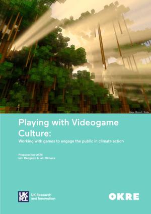 Playing with Videogame Culture: Working with Games to Engage the Public in Climate Action