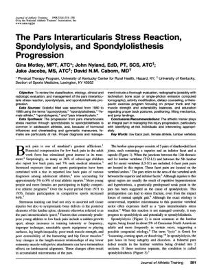Spondylolysis, and Spondylolisthesis Progression Gina Motley, MPT, ATC*; John Nyland, Edd, PT, SCS, Atct; Jake Jacobs, MS, Atct; David N.M