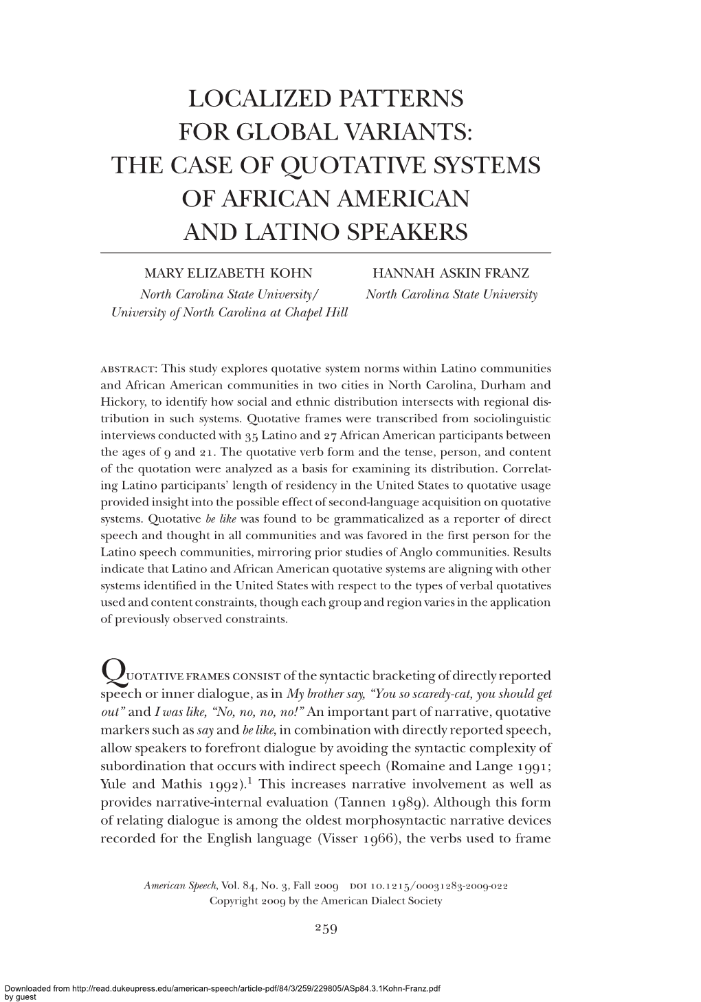 The Case of Quotative Systems of African American and Latino Speakers