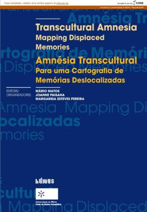 Transcultural Amnesia. Mapping Displaced Memories Amnésia Transcultural