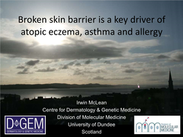 Broken Skin Barrier Is a Key Driver of Atopic Eczema, Asthma and Allergy
