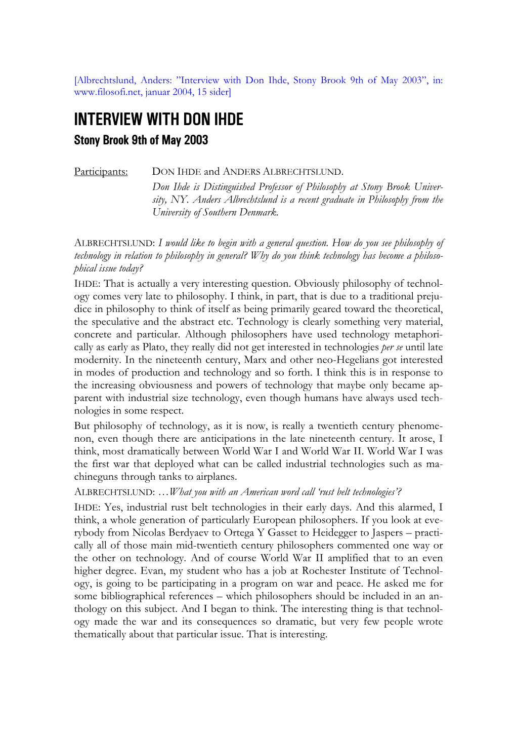 Interview with Don Ihde, Stony Brook 9Th of May 2003”, In: Januar 2004, 15 Sider] INTERVIEW with DON IHDE Stony Brook 9Th of May 2003