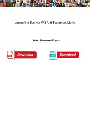 Jacqueline Ess Her Will and Testament Movie