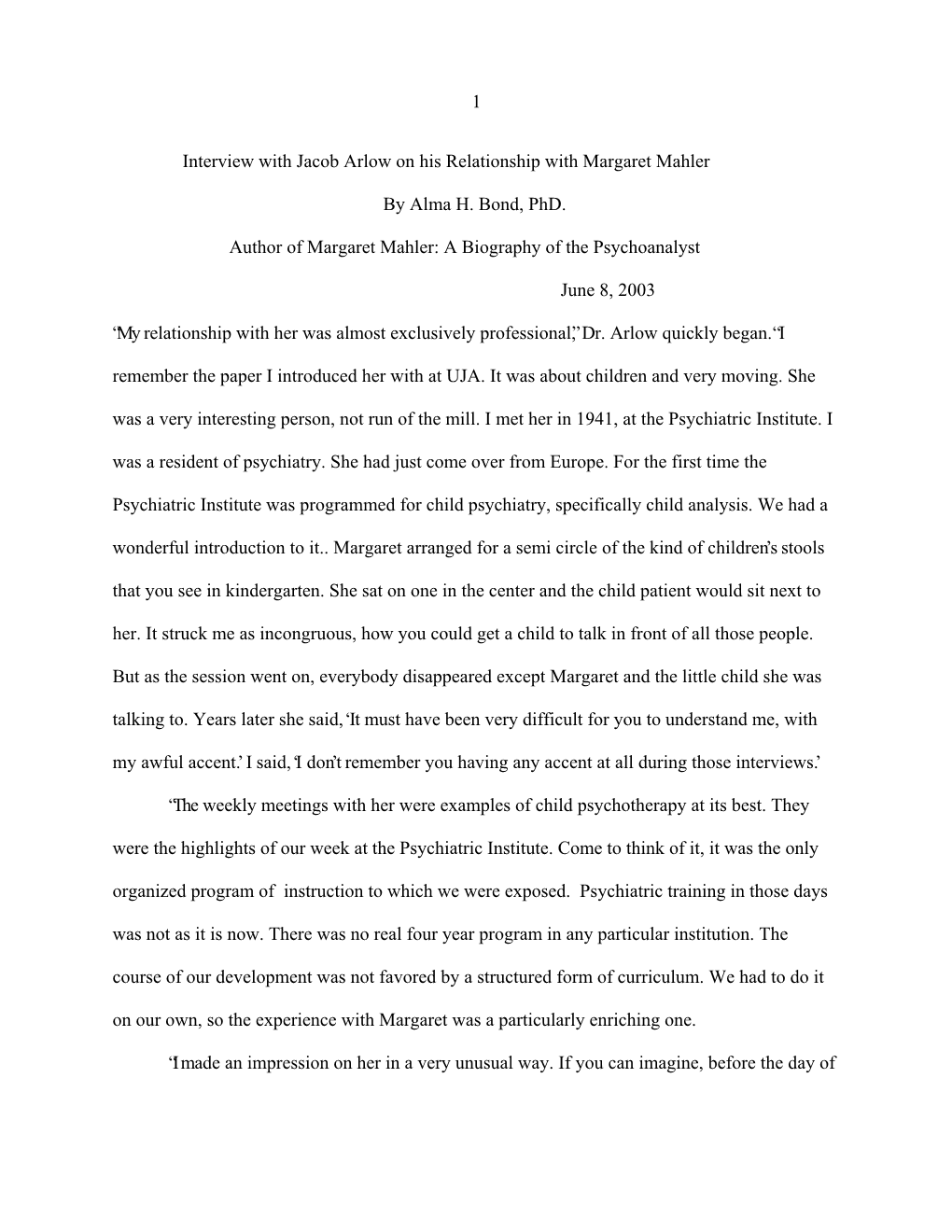 1 Interview with Jacob Arlow on His Relationship with Margaret Mahler by Alma H. Bond, Phd. Author of Margaret Mahler: a Biograp