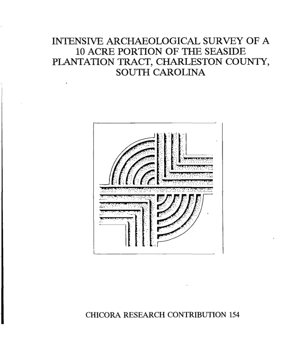 Intensive Archaeological Survey of a 10 Acre Portion of the Seaside Plantation Tract, Charleston County, South Carolina