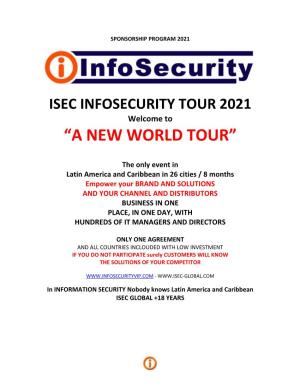 ISEC INFOSECURITY TOUR 2021 Welcome to “A NEW WORLD TOUR”
