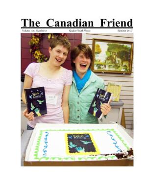 The Canadian Friend Volume 106, Number 3 Quaker Youth Voices Summer 2010 the Editor’S Corner Canadian Friend Spirits Rose