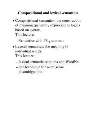 Compositional and Lexical Semantics • Compositional Semantics: The
