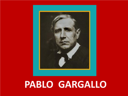 PABLO GARGALLO • Pablo Gargallo Nació En El Número 20 De La Calle Extramuros Bajos De La Localidad De MAELLA, a Las 5 De La Mañana Del Día 5 De Enero De 1881