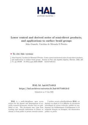 Lower Central and Derived Series of Semi-Direct Products, and Applications to Surface Braid Groups John Guaschi, Carolina De Miranda E Pereiro
