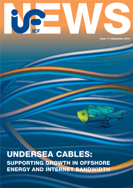UNDERSEA CABLES: Supporting Growth in Offshore Energy and Internet Bandwidth ICF News | Issue 71 ICF News
