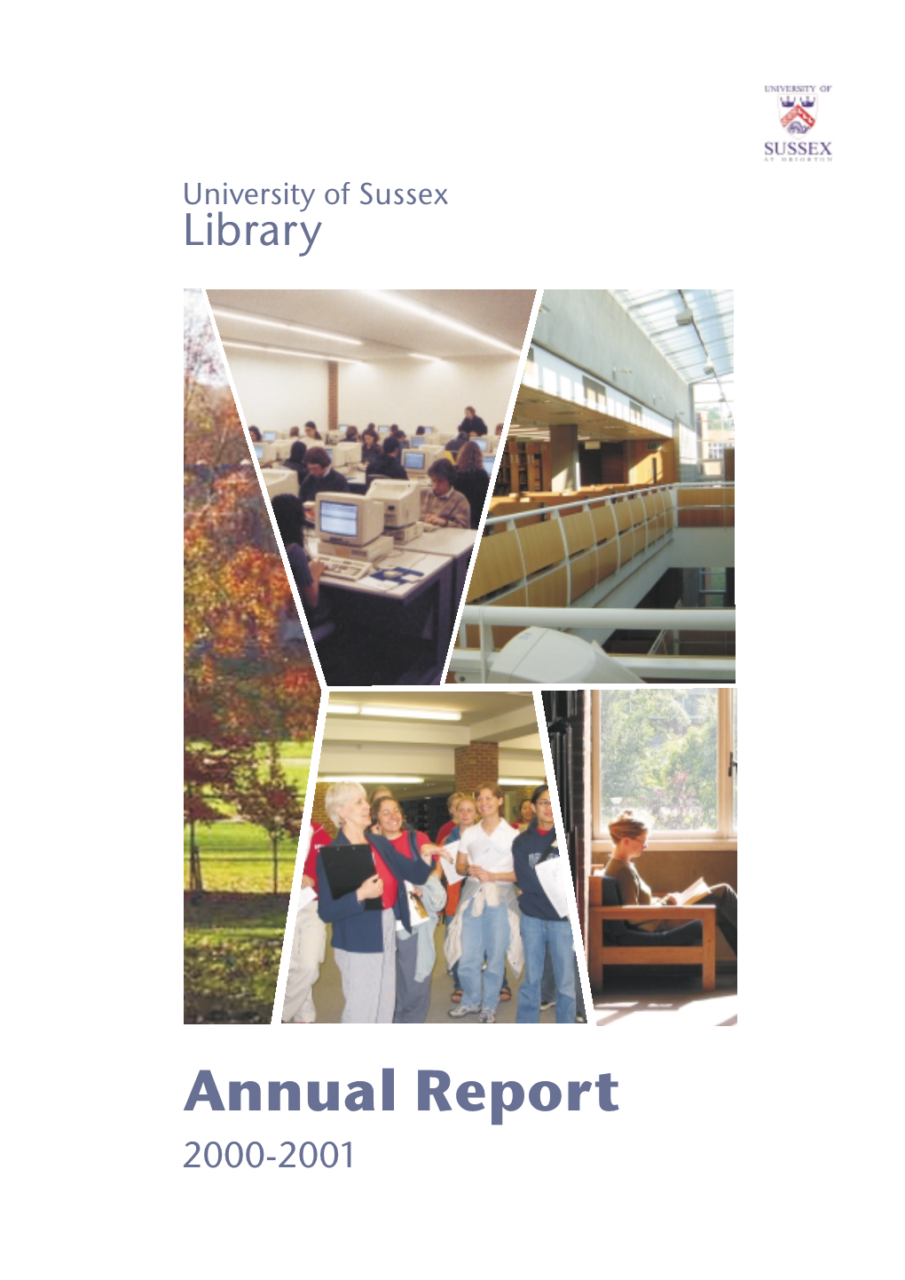 Annual Report 2000-2001 University of Sussex Library Falmer Brighton BN1 9QL UK