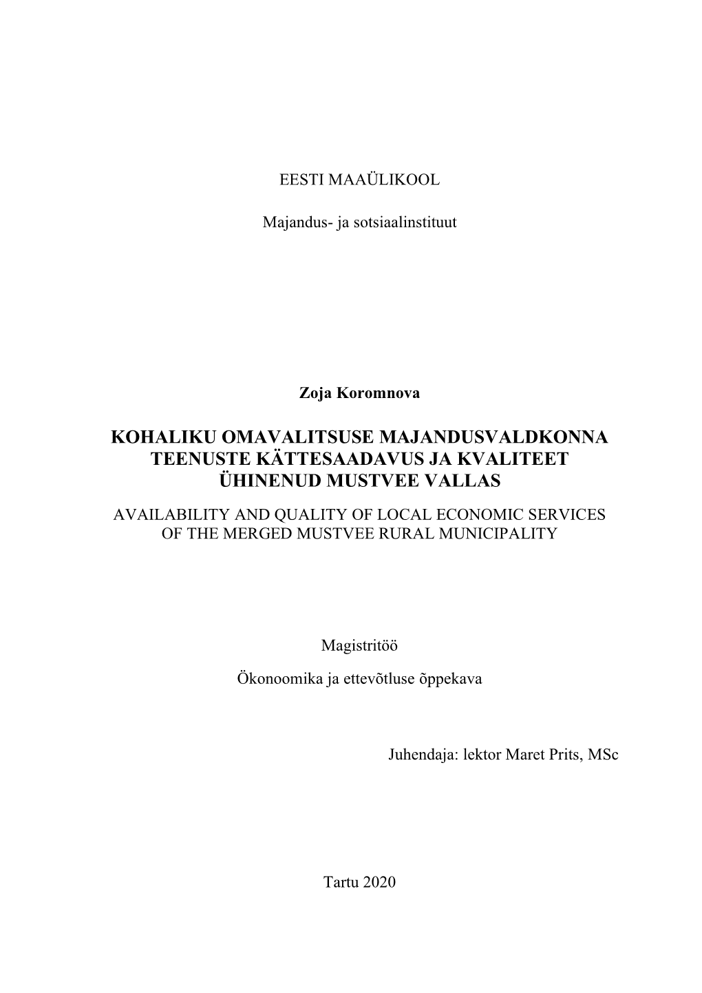 Kohaliku Omavalitsuse Majandusvaldkonna Teenuste Kättesaadavus Ja Kvaliteet Ühinenud Mustvee Vallas