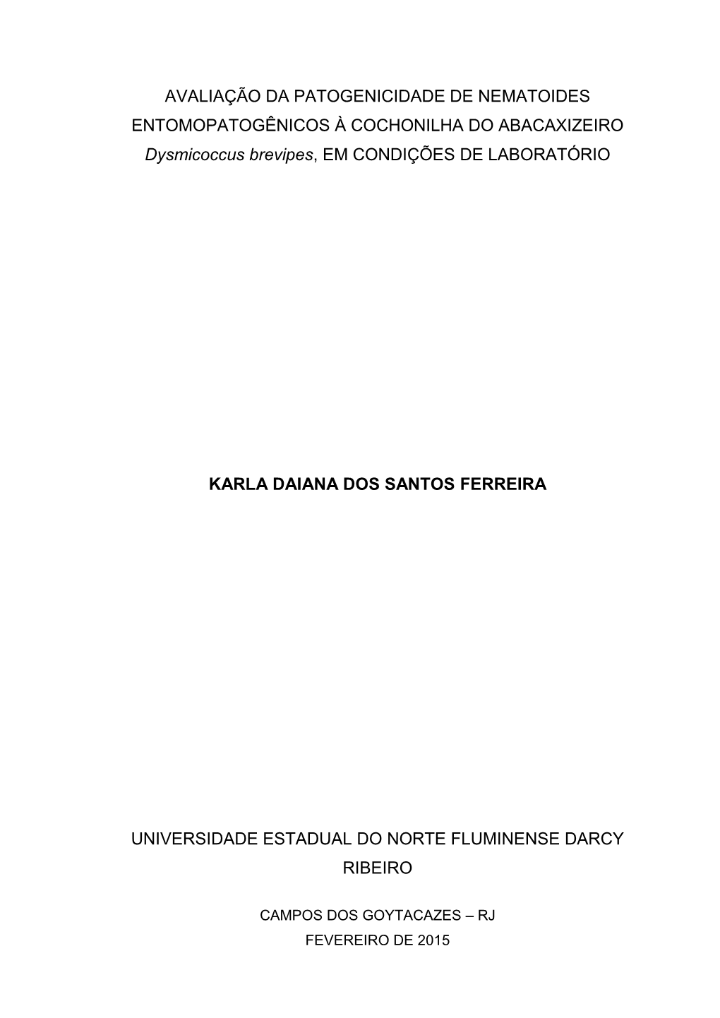 AVALIAÇÃO DA PATOGENICIDADE DE NEMATOIDES ENTOMOPATOGÊNICOS À COCHONILHA DO ABACAXIZEIRO Dysmicoccus Brevipes, EM CONDIÇÕES DE LABORATÓRIO