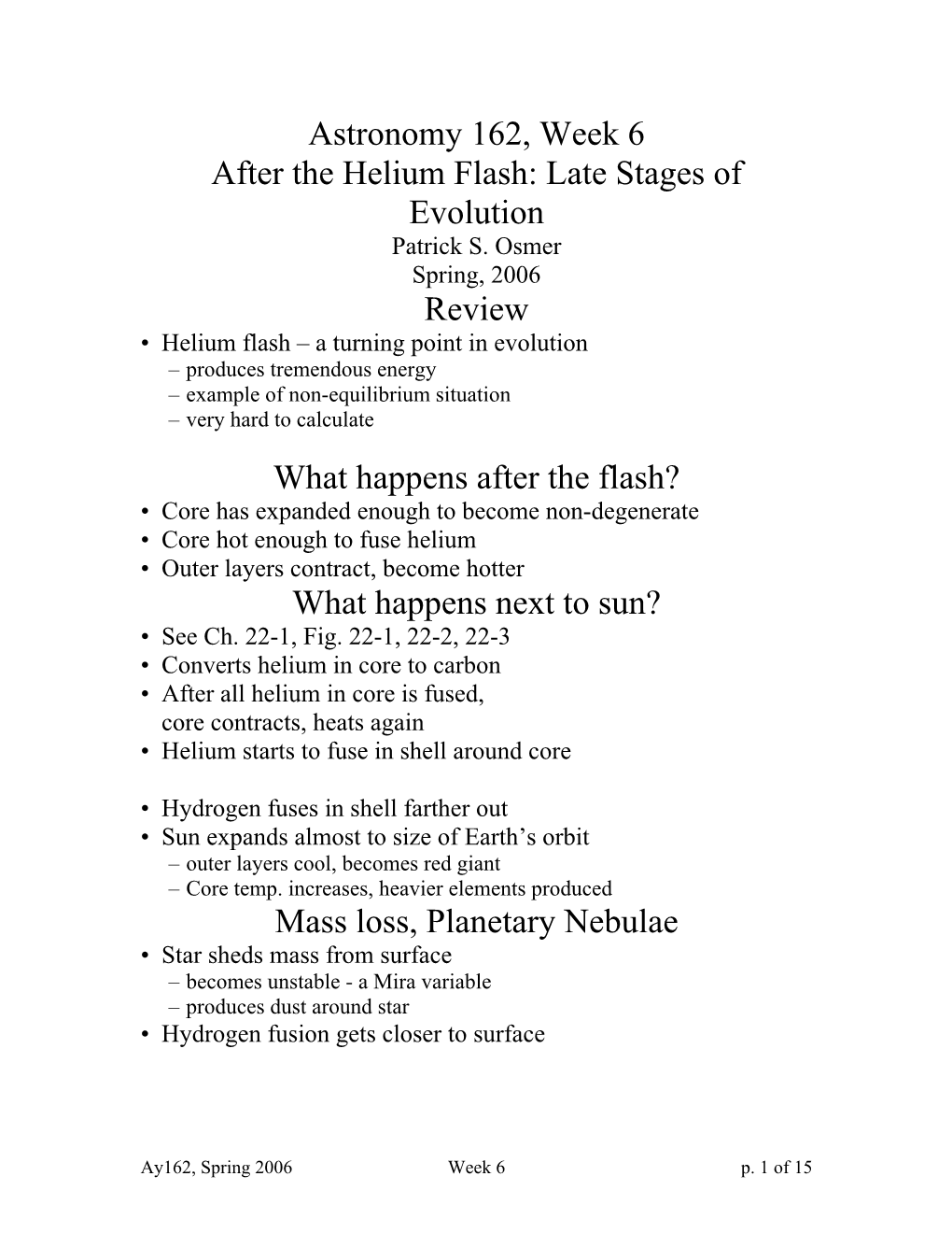 Astronomy 162, Week 6 After the Helium Flash: Late Stages of Evolution Patrick S