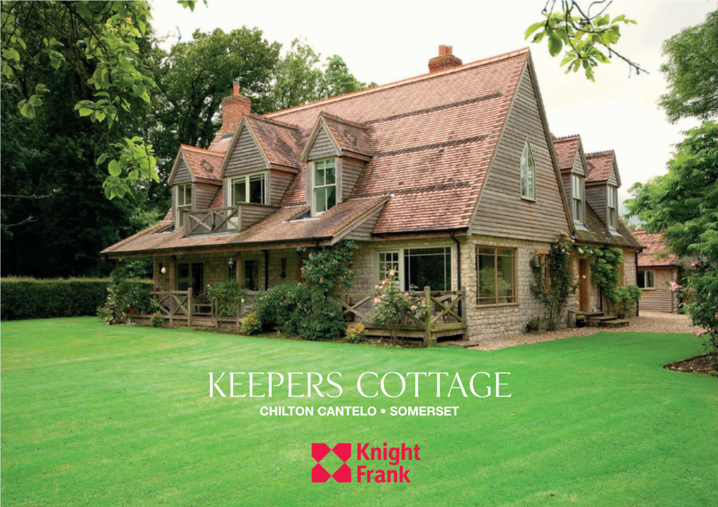 Keepers Cottage Chilton Cantelo • Somerset Keepers Cottage Chilton Cantelo • Somerset