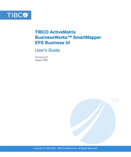 TIBCO Activematrix Businessworks™ Smartmapper EPS Business UI User’S Guide