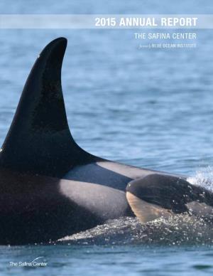 2015 ANNUAL REPORT the SAFINA CENTER Formerly BLUE OCEAN INSTITUTE PROFILE