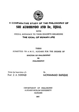 SRI AUBOBINDO and Dr. IQBAL with SPECIAL REFERENCE to THEIR CONCEPTS REGARDING the IDEAL of HUMAN LIFE