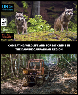 Combating Wildlife and Forest Crime in the Danube-Carpathian Region Combating Wildlife and Forest Crime in the Danube-Carpathian Region