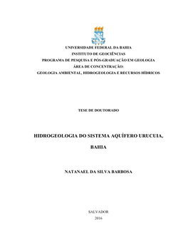 Hidrogeologia Do Sistema Aquífero Urucuia, Bahia / Natanael Da Silva Barbosa.- Salvador, 2016