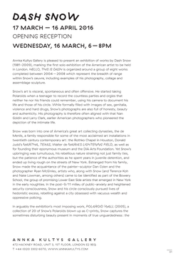 Dash Snow 17 March – 16 April 2016 Opening Reception Wednesday, 16 March, 6 – 8Pm
