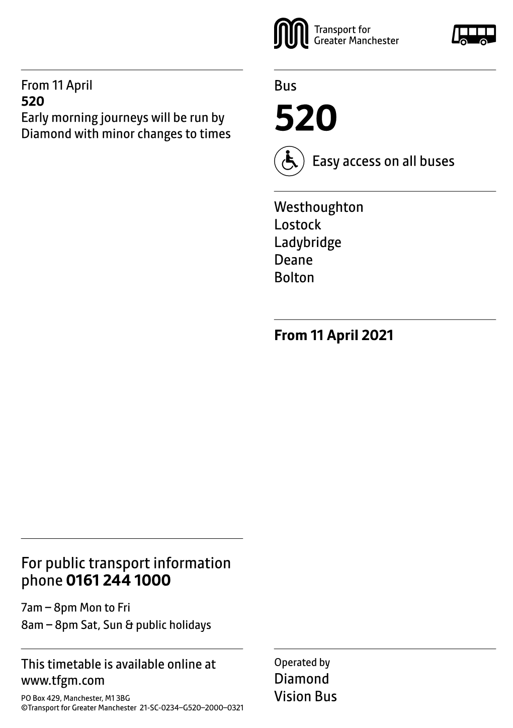 520 Early Morning Journeys Will Be Run by Diamond with Minor Changes to Times 520 Easy Access on All Buses