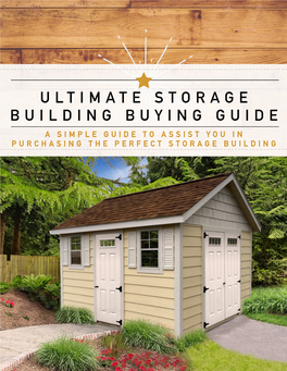 Ultimate Storage Building Buying Guide a Simple Guide to Assist You in Purchasing the Perfect Storage Building