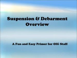 Suspension & Debarment Overview