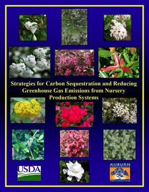 Strategies for Carbon Sequestration and Reducing Greenhouse Gas Emissions from Nursery Production Systems