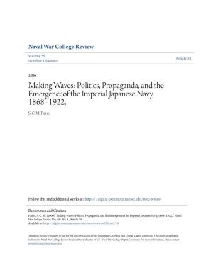Making Waves: Politics, Propaganda, and the Emergenceof the Imperial Japanese Navy, 1868–1922, S