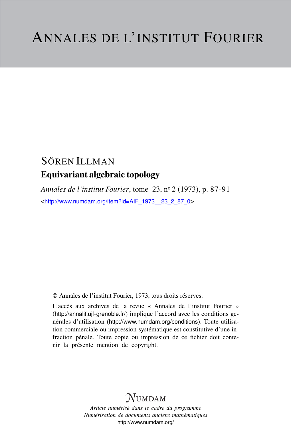 Equivariant Algebraic Topology Annales De L’Institut Fourier, Tome 23, No 2 (1973), P