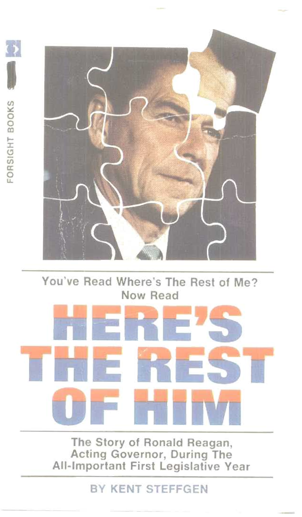 Here's the Rest of Him, by Kent Steffgen Who Reveals the Real Ronald Reagan