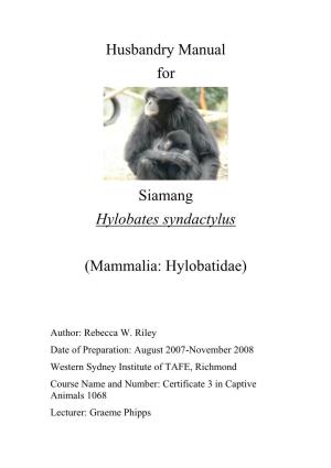 Husbandry Manual for Siamang Hylobates Syndactylus