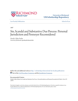 Sin, Scandal and Substantive Due Process: Personal Jurisdiction and Pennoyer Reconsidered Wendy Collins Perdue University of Richmond, Wperdue@Richmond.Edu