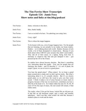 The Tim Ferriss Show Transcripts Episode 124: Jamie Foxx Show Notes and Links at Tim.Blog/Podcast