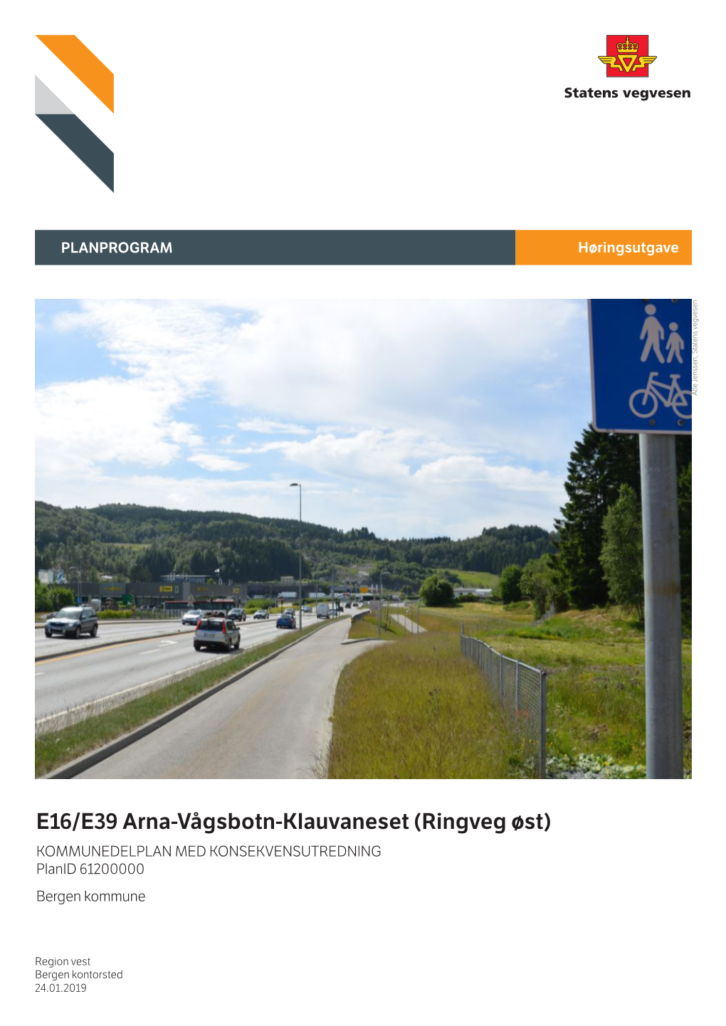 E16/E39 Arna-Vågsbotn-Klauvaneset (Ringveg Øst) PLANPROGRAM Høringsutgave