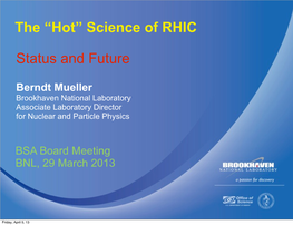 The “Hot” Science of RHIC Status and Future