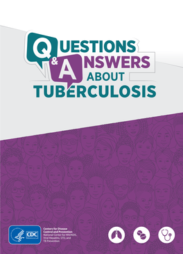 Questions and Answers About Tuberculosis 2021 Uestions & Nswers About Tuberculosis 2021