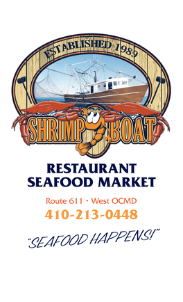 RESTAURANT SEAFOOD MARKET Route 611 • West OCMD 410-213-0448