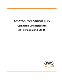 Amazon Mechanical Turk Command Line Reference API Version 2014-08-15 Amazon Mechanical Turk Command Line Reference